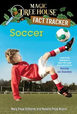 Piłka nożna: A Nonfiction Companion to Magic Tree House Merlin Mission #24: Piłka nożna w niedzielę - Soccer: A Nonfiction Companion to Magic Tree House Merlin Mission #24: Soccer on Sunday