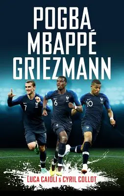 Pogba, Mbapp, Griezmann: Francuska rewolucja - Pogba, Mbapp, Griezmann: The French Revolution