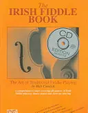 The Irish Fiddle Book: Sztuka tradycyjnej gry na skrzypcach - The Irish Fiddle Book: The Art of Traditional Fiddle Playing