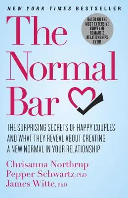 The Normal Bar: Zaskakujące sekrety szczęśliwych par i to, co ujawniają na temat tworzenia nowej normalności w związku - The Normal Bar: The Surprising Secrets of Happy Couples and What They Reveal about Creating a New Normal in Your Relationship