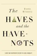 Posiadający i nieposiadający: Krótka i idiotyczna historia globalnej nierówności - The Haves and the Have-Nots: A Brief and Idiosyncratic History of Global Inequality