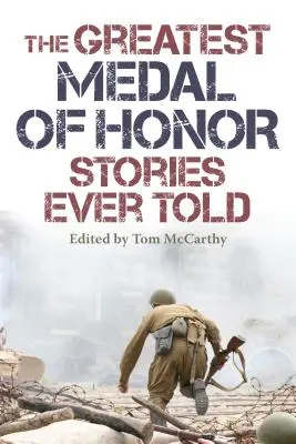 Największe historie o Medalu Honoru, jakie kiedykolwiek opowiedziano - The Greatest Medal of Honor Stories Ever Told