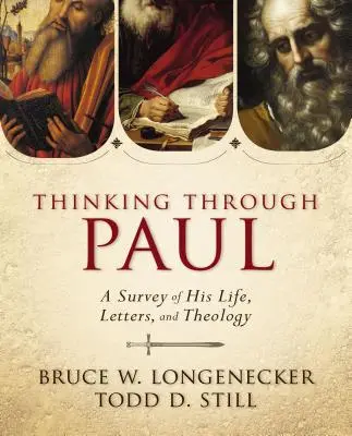 Myśląc przez Pawła: Przegląd jego życia, listów i teologii - Thinking Through Paul: A Survey of His Life, Letters, and Theology