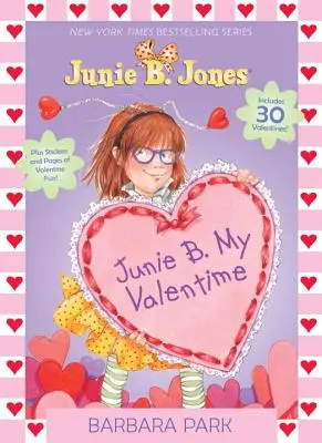 Junie B. My Valentime: Towarzysz Junie B. Jones i Mushy Gushy Valentime [z 30 walentynkami] - Junie B. My Valentime: A Companion to Junie B. Jones and the Mushy Gushy Valentime [With 30 Valentines]