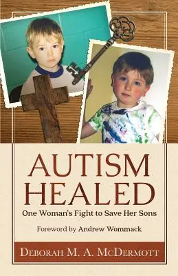 Uzdrowiony autyzm: Walka jednej kobiety o uratowanie synów - Autism Healed: One Woman's Fight to Save Her Sons