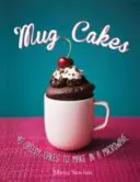 Mug Cakes: 40 szybkich ciast do zrobienia w mikrofalówce - Mug Cakes: 40 speedy cakes to make in a microwave