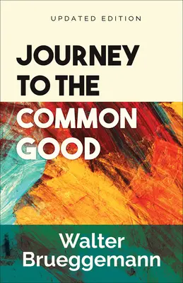 Podróż do wspólnego dobra, wydanie zaktualizowane - Journey to the Common Good, Updated Edition