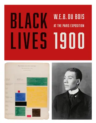 Black Lives 1900: W.E.B. Du Bois na wystawie w Paryżu - Black Lives 1900: W.E.B. Du Bois at the Paris Exposition