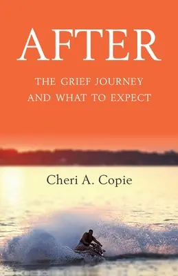 Po: Podróż w żałobie i czego się spodziewać - After: The Grief Journey And What To Expect