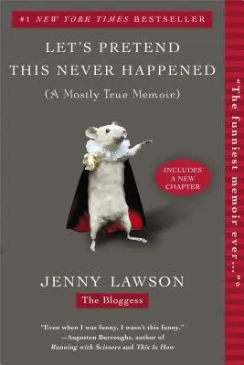 Udawajmy, że to się nigdy nie wydarzyło: W większości prawdziwy pamiętnik - Let's Pretend This Never Happened: A Mostly True Memoir