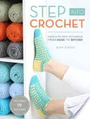 Krok w szydełkowanie: Techniki szydełkowania skarpet - od podstaw do perfekcji! - Step Into Crochet: Crocheted Sock Techniques--From Basic to Beyond!