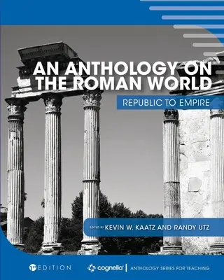 Antologia na temat świata rzymskiego: Od republiki do imperium - An Anthology on the Roman World: Republic to Empire