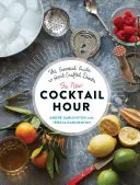 Nowa godzina koktajlowa: niezbędny przewodnik po ręcznie robionych drinkach - The New Cocktail Hour: The Essential Guide to Hand-Crafted Drinks