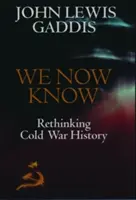 We Now Know: Nowe spojrzenie na historię zimnej wojny - We Now Know: Rethinking Cold War History