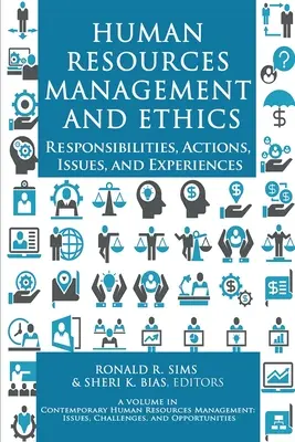 Zarządzanie zasobami ludzkimi i etyka: Obowiązki, działania, zagadnienia i doświadczenia - Human Resources Management and Ethics: Responsibilities, Actions, Issues, and Experiences