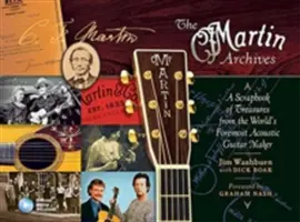 Archiwa Martina: Album ze skarbami od czołowego producenta gitar akustycznych na świecie - The Martin Archives: A Scrapbook of Treasures from the World's Foremost Acoustic Guitar Maker