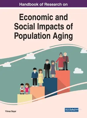 Podręcznik badań nad ekonomicznymi i społecznymi skutkami starzenia się społeczeństwa - Handbook of Research on Economic and Social Impacts of Population Aging