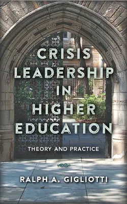 Przywództwo kryzysowe w szkolnictwie wyższym: Teoria i praktyka - Crisis Leadership in Higher Education: Theory and Practice