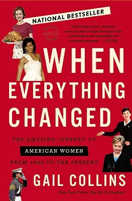 Kiedy wszystko się zmieniło: Niesamowita podróż amerykańskich kobiet od 1960 roku do współczesności - When Everything Changed: The Amazing Journey of American Women from 1960 to the Present