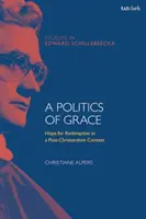Polityka łaski: Nadzieja na odkupienie w kontekście postchrześcijańskim - A Politics of Grace: Hope for Redemption in a Post-Christendom Context