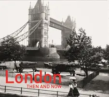 Londyn dawniej i dziś - London Then and Now