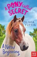 Kucyk zwany Sekretem: Nowy początek - Pony Called Secret: A New Beginning