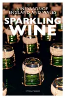 Wino musujące: Winnice Anglii i Walii - Sparkling Wine: The Vineyards of England and Wales