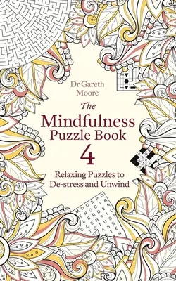 The Mindfulness Puzzle Book 4: Relaksujące puzzle na odstresowanie i odprężenie - The Mindfulness Puzzle Book 4: Relaxing Puzzles to De-Stress and Unwind