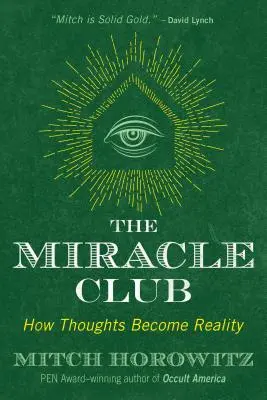 Klub cudów: jak myśli stają się rzeczywistością - The Miracle Club: How Thoughts Become Reality