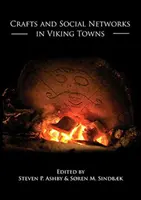 Rzemiosło i sieci społeczne w miastach wikingów - Crafts and Social Networks in Viking Towns