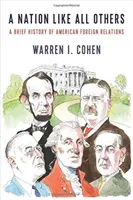 Naród jak każdy inny: Krótka historia amerykańskich stosunków zagranicznych - A Nation Like All Others: A Brief History of American Foreign Relations