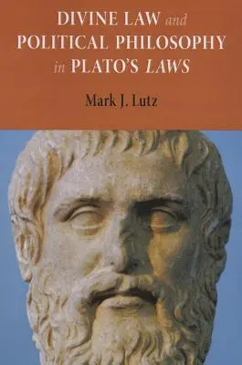 Boskie prawo i filozofia polityczna w prawach Platona - Divine Law and Political Philosophy in Plato's Laws