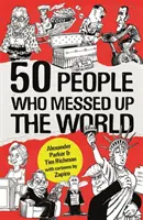 50 ludzi, którzy zepsuli świat - 50 People Who Messed Up the World