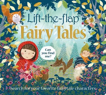 Podnieś klapkę: Bajki: Wyszukaj ulubione postacie z bajek - Lift the Flap: Fairy Tales: Search for Your Favorite Fairytale Characters