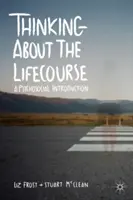 Myślenie o przebiegu życia: Wprowadzenie psychospołeczne - Thinking about the Lifecourse: A Psychosocial Introduction