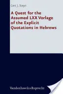 A Quest for the Assumed LXX Vorlage of the Explicit Quotations in Hebrews (Poszukiwanie wersji LXX wyraźnych cytatów z Listu do Hebrajczyków) - A Quest for the Assumed LXX Vorlage of the Explicit Quotations in Hebrews