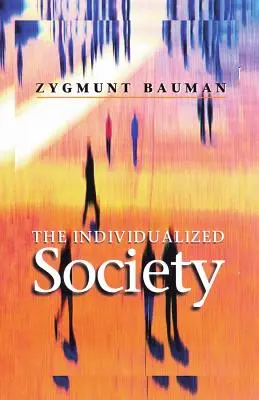 Zindywidualizowane społeczeństwo - The Individualized Society