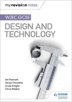 Moje notatki powtórkowe: WJEC GCSE Design and Technology - My Revision Notes: WJEC GCSE Design and Technology