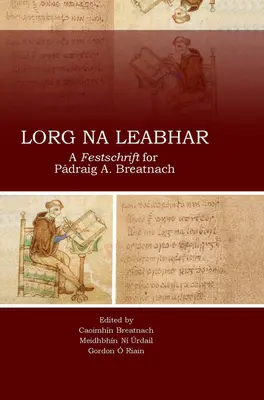 Lorg Na Leabhar: A Festschrift for Padraig A. Breatnach