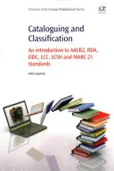 Katalogowanie i klasyfikacja: Wprowadzenie do standardów Aacr2, Rda, DDC, LCC, Lcsh i Marc 21 - Cataloguing and Classification: An Introduction to Aacr2, Rda, DDC, LCC, Lcsh and Marc 21 Standards