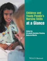 Umiejętności pielęgniarskie dzieci i młodzieży w skrócie - Children and Young People's Nursing Skills at a Glance