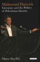 Mahmoud Darwish: Literatura i polityka palestyńskiej tożsamości - Mahmoud Darwish: Literature and the Politics of Palestinian Identity