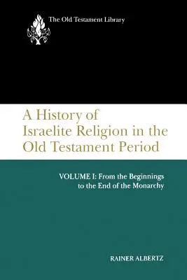 Historia religii Izraelitów, tom 1 - A History of Israelite Religion, Volume 1
