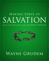 Making Sense of Salvation, 5: Jedna z siedmiu części teologii systematycznej Grudema - Making Sense of Salvation, 5: One of Seven Parts from Grudem's Systematic Theology