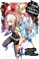 Is It Wrong to Try to Pick Up Girls in a Dungeon?, tom 6 (manga) - Is It Wrong to Try to Pick Up Girls in a Dungeon?, Volume 6