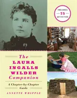 The Laura Ingalls Wilder Companion: Przewodnik rozdział po rozdziale - The Laura Ingalls Wilder Companion: A Chapter-By-Chapter Guide