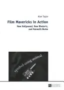 Film Mavericks in Action: Nowe Hollywood, nowa retoryka i Kenneth Burke - Film Mavericks in Action; New Hollywood, New Rhetoric, and Kenneth Burke