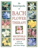 Encyklopedia terapii kwiatowych Bacha - The Encyclopedia of Bach Flower Therapy