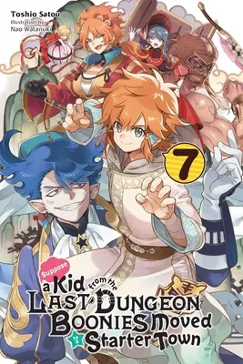 Załóżmy, że dzieciak z Last Dungeon Boonies przeniósł się do Starter Town, Vol. 7 (Light Novel) - Suppose a Kid from the Last Dungeon Boonies Moved to a Starter Town, Vol. 7 (Light Novel)