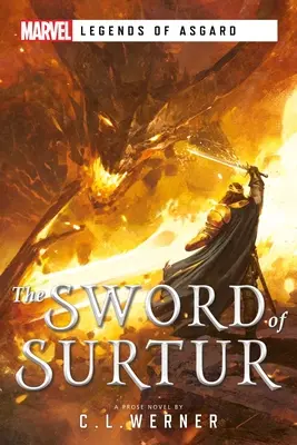 Miecz Surtura: Powieść Marvel Legends of Asgard - The Sword of Surtur: A Marvel Legends of Asgard Novel